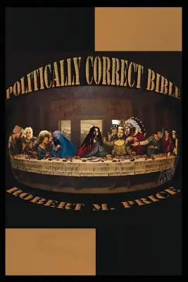 La Bible politiquement correcte - The Politically Correct Bible