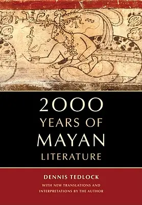 2000 ans de littérature maya - 2000 Years of Mayan Literature