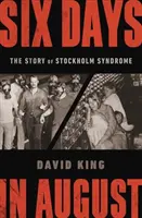 Six jours en août : L'histoire du syndrome de Stockholm - Six Days in August: The Story of Stockholm Syndrome