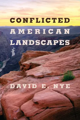 Paysages américains conflictuels - Conflicted American Landscapes