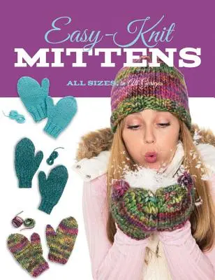 Des mitaines faciles à tricoter - Easy-Knit Mittens