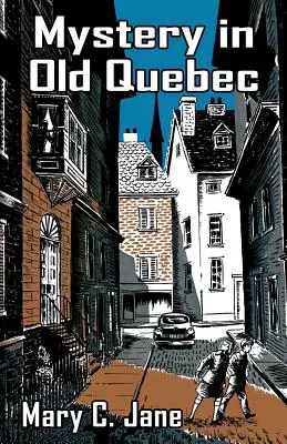Mystère au Vieux-Québec - Mystery in Old Quebec