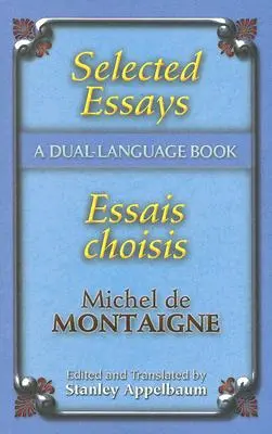 Selected Essays/Essais Choisis : Un livre en deux langues - Selected Essays/Essais Choisis: A Dual-Language Book