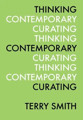 Penser la conservation contemporaine - Thinking Contemporary Curating