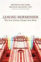 Quitter le mormonisme : Pourquoi quatre universitaires ont changé d'avis - Leaving Mormonism: Why Four Scholars Changed Their Minds