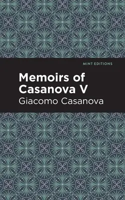 Mémoires de Casanova Volume V - Memoirs of Casanova Volume V