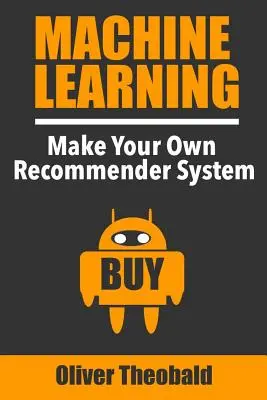 Apprentissage automatique : Créez votre propre système de recommandation - Machine Learning: Make Your Own Recommender System