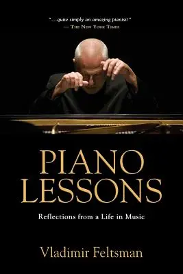 Leçons de piano : Réflexions d'une vie en musique - Piano Lessons: Reflections from a Life in Music