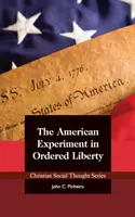 L'expérience américaine de la liberté ordonnée - The American Experiment in Ordered Liberty