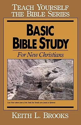 Étude biblique de base - Série Enseignez-vous la Bible : Pour les nouveaux chrétiens - Basic Bible Study-Teach Yourself the Bible Series: For New Christians