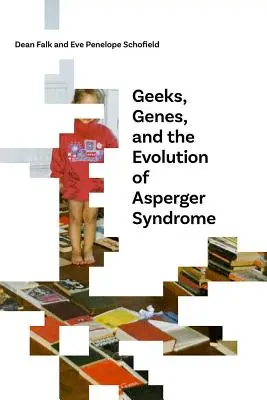 Les geeks, les gènes et l'évolution du syndrome d'Asperger - Geeks, Genes, and the Evolution of Asperger Syndrome