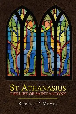 Athanase : La vie de saint Antoine - St. Athanasius: The Life of St. Anthony