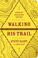 Marcher sur ses traces : Signes de Dieu sur le chemin - Walking His Trail: Signs of God Along the Way