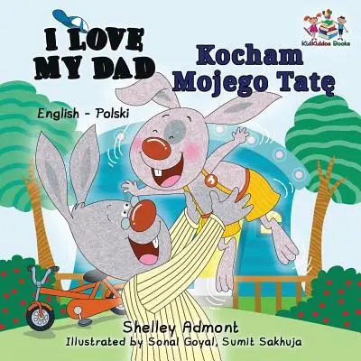 J'aime mon papa (livre bilingue anglais-polonais) - I Love My Dad (English Polish Bilingual Book)