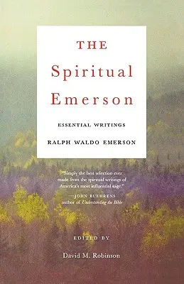 Le spirituel Emerson : Écrits essentiels - The Spiritual Emerson: Essential Writings