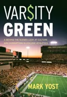 Varsity Green : Les coulisses de la culture et de la corruption dans le sport universitaire - Varsity Green: A Behind the Scenes Look at Culture and Corruption in College Athletics