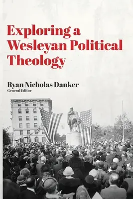 Explorer une théologie politique wesleyenne - Exploring a Wesleyan Political Theology