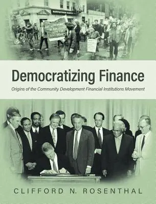Démocratiser la finance : Origines du mouvement des institutions financières de développement communautaire - Democratizing Finance: Origins of the Community Development Financial Institutions Movement