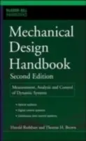 Manuel de conception mécanique, deuxième édition : Mesure, analyse et contrôle des systèmes dynamiques - Mechanical Design Handbook, Second Edition: Measurement, Analysis and Control of Dynamic Systems