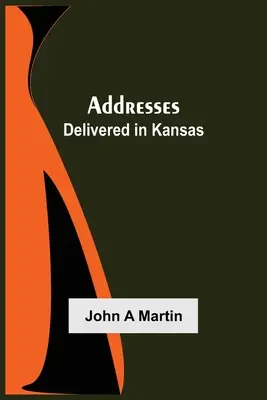 Allocutions : Prononcés au Kansas - Addresses: Delivered in Kansas