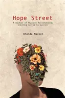 Hope Street : Un mémoire de personnalités multiples ; se créer un moi pour survivre - Hope Street: A memoir of Multiple Personalities; creating selves to survive