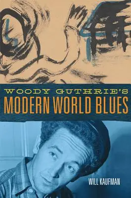 Le blues du monde moderne de Woody Guthrie, 3 - Woody Guthrie's Modern World Blues, 3