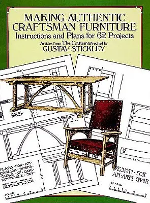 Fabriquer des meubles artisanaux authentiques : Instructions et plans pour 62 projets - Making Authentic Craftsman Furniture: Instructions and Plans for 62 Projects