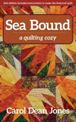 La mer au bout du monde : Un quilting cozy - Sea Bound: A Quilting Cozy