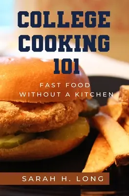 College Cooking 101 : La restauration rapide sans cuisine - College Cooking 101: Fast Food Without a Kitchen