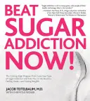 Beat Sugar Addiction Now (vaincre l'addiction au sucre) : Le programme de pointe qui guérit votre type d'addiction au sucre et vous met sur la voie d'une sensation de bien-être - et d'une perte de poids. - Beat Sugar Addiction Now!: The Cutting-Edge Program That Cures Your Type of Sugar Addiction and Puts You on the Road to Feeling Great - And Losin