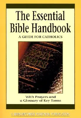 Manuel essentiel de la Bible : Un guide pour les catholiques - Essential Bible Handbook: A Guide for Catholics