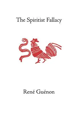 L'erreur spirite - The Spiritist Fallacy