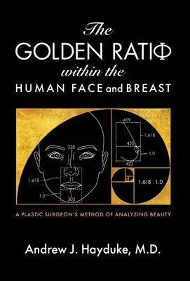 Le rapport d'or dans le visage et les seins humains - The Golden Ratio Within the Human Face and Breast