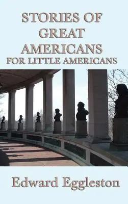 Histoires des grands Américains pour les petits Américains - Stories of Great Americans For Little Americans