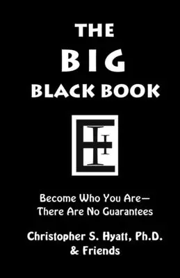 Le grand livre noir : Devenez qui vous êtes - The Big Black Book: Become Who You Are