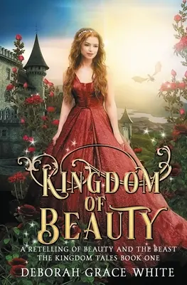 Le royaume de la beauté : Une nouvelle version de La Belle et la Bête - Kingdom of Beauty: A Retelling of Beauty and the Beast