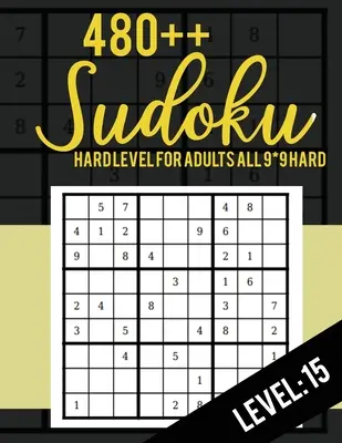 480++ Sudoku : niveau difficile pour adultes Tous les 9*9 niveau 480++ Sudoku : 15 - Sudoku Puzzle Books - Sudoku Puzzle Books Hard - Large Pri - 480++ Sudoku: Hard Level for Adults All 9*9 Hard 480++ Sudoku level: 15 - Sudoku Puzzle Books - Sudoku Puzzle Books Hard - Large Pri