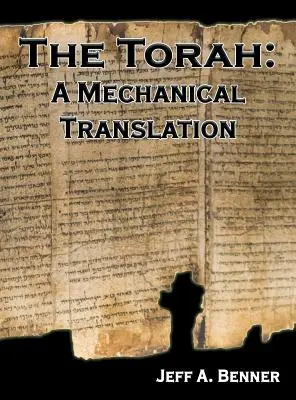 La Torah : Une traduction mécanique - The Torah: A Mechanical Translation