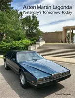 ASTON MARTIN LAGONDA Hier demain aujourd'hui - ASTON MARTIN LAGONDA Yesterday's Tomorrow Today