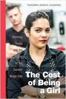 Le coût d'être une fille : les adolescents qui travaillent et les origines de l'écart salarial entre les hommes et les femmes - The Cost of Being a Girl: Working Teens and the Origins of the Gender Wage Gap