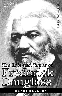 La vie et l'époque de Frederick Douglass - The Life and Times of Frederick Douglass