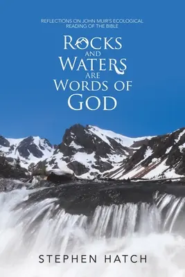 Les roches et les eaux sont des paroles de Dieu : Réflexions sur la lecture écologique de la Bible par John Muir - Rocks and Waters Are Words of God: Reflections on John Muir's Ecological Reading of the Bible