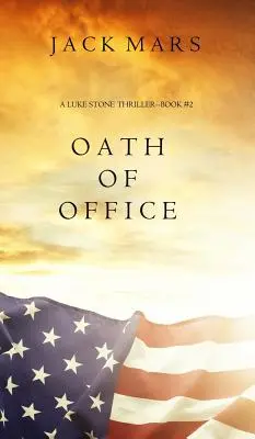 Oath of Office (un thriller de Luke Stone - livre n°2) - Oath of Office (a Luke Stone Thriller-Book #2)