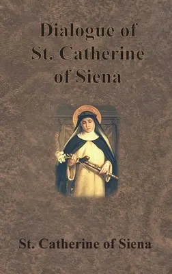 Dialogue de Sainte Catherine de Sienne - Dialogue of St. Catherine of Siena