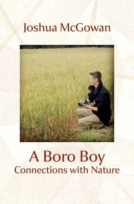 Un garçon de Boro : Connexions avec la nature - A Boro Boy: Connections with Nature