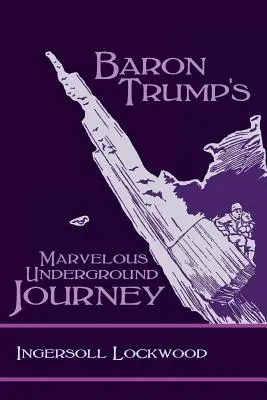 Le merveilleux voyage souterrain du baron Trump - Baron Trump's Marvelous Underground Journey