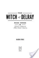 La sorcière de Delray : Rose Veres et l'infâme meurtre mystérieux de Detroit dans les années 1930 - The Witch of Delray: Rose Veres & Detroit's Infamous 1930s Murder Mystery