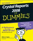 Crystal Reports 2008 pour les nuls - Crystal Reports 2008 for Dummies