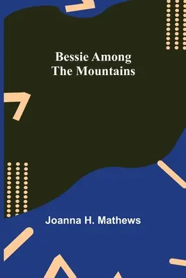 Bessie dans les montagnes - Bessie among the Mountains