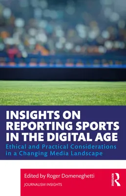 Le reportage sportif à l'ère numérique : considérations éthiques et pratiques dans un paysage médiatique en mutation - Insights on Reporting Sports in the Digital Age: Ethical and Practical Considerations in a Changing Media Landscape